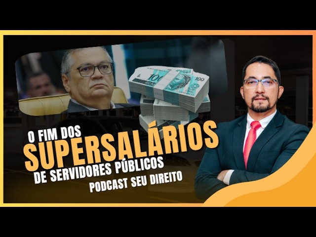 Flávio Dino Pode Acabar com os Supersalários? Veja Agora